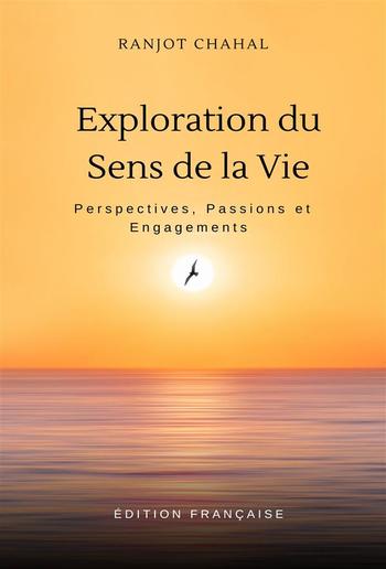 Exploration du Sens de la Vie : Perspectives, Passions et Engagements PDF