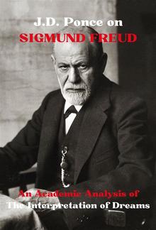 J.D. Ponce on SIGMUND FREUD: An Academic Analysis of The Interpretation of Dreams PDF