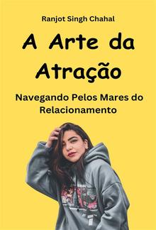 A Arte da Atração: Navegando Pelos Mares do Relacionamento PDF