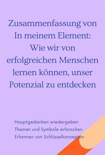 Zusammenfassung von In meinem Element: Wie wir von erfolgreichen Menschen lernen können, unser Potenzial zu entdecken PDF