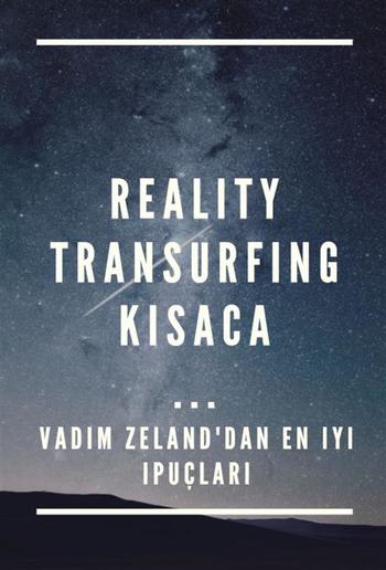 Reality Transurfing kısaca ... Vadim Zeland'dan en iyi ipuçları PDF Reality Transurfing kısaca ... Vadim Zeland'dan en iyi ipuçları PDF