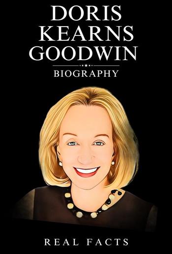 Doris Kearns Goodwin Biography PDF