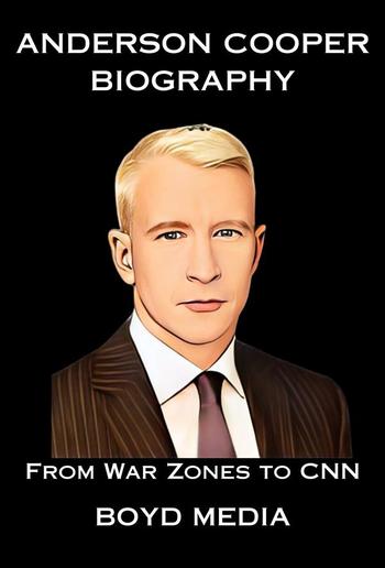 ANDERSON COOPER BIOGRAPHY PDF