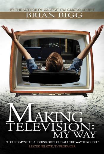 Making Television: My Way PDF