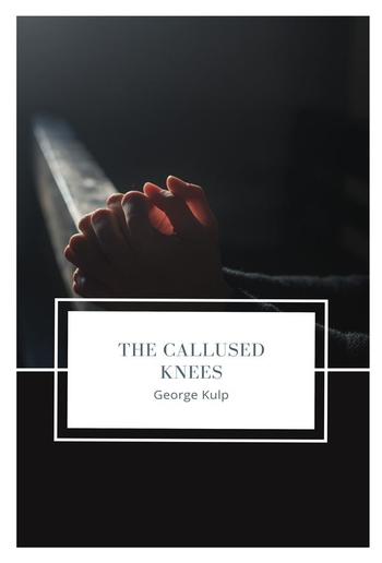 The Callused Knees PDF