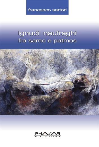 Ignudi naufraghi fra Samo e Patmos PDF