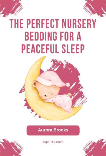 The Perfect Nursery Bedding for a Peaceful Sleep PDF