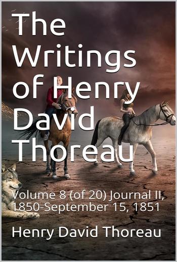 The Writings of Henry David Thoreau, Volume 8 (of 20) / Journal II, 1850-September 15, 1851 PDF