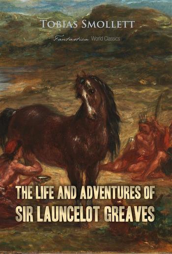 The Life and Adventures of Sir Launcelot Greaves PDF