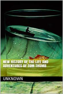 New History of the Life and Adventures of Tom Thumb PDF