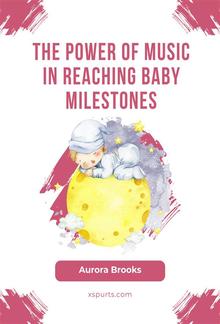 The Power of Music in Reaching Baby Milestones PDF