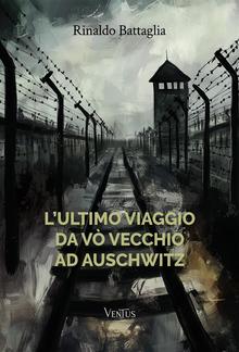 L’ultimo viaggio da Vò Vecchio ad Auschwitz PDF