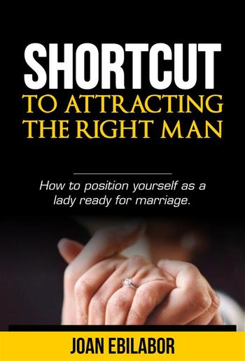 Shortcut to Attracting the Right Man PDF