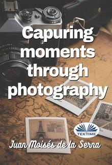 Capuring Moments Through Photography PDF