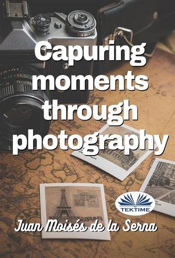 Capuring Moments Through Photography PDF