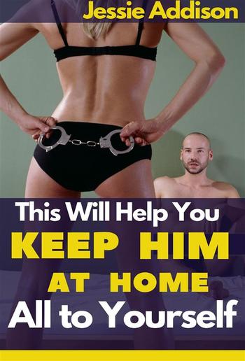 This will Help You Keep Him at Home All to Yourself PDF