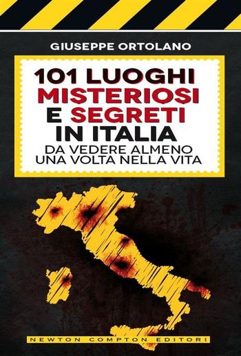 101 luoghi misteriosi e segreti in Italia da vedere almeno una volta nella vita PDF