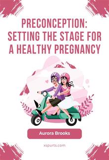 Preconception- Setting the Stage for a Healthy Pregnancy PDF