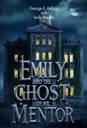 Emily and the Ghost of Mr. Mentor PDF