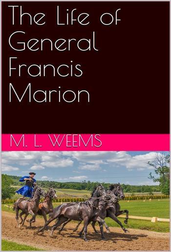 The Life of General Francis Marion PDF
