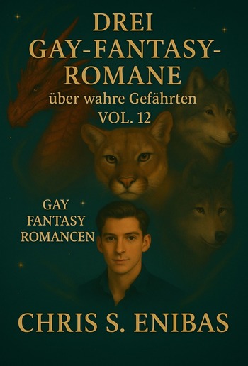 Drei Gay Fantasy Romane über wahre Gefährten Vol. 12 PDF