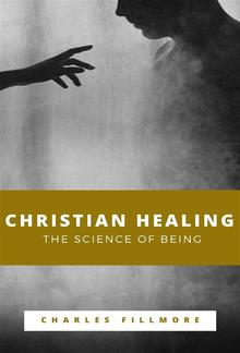 Christian Healing, The Science of Being PDF