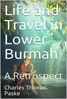 Life and Travel in Lower Burmah / A Retrospect PDF