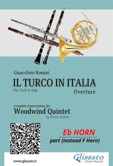 French Horn in Eb part: Il Turco in Italia for Woodwind Quintet PDF