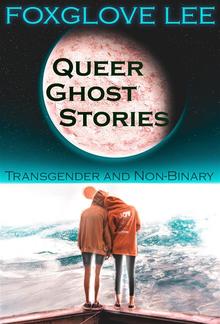 Transgender and Non-binary Queer Ghost Stories PDF