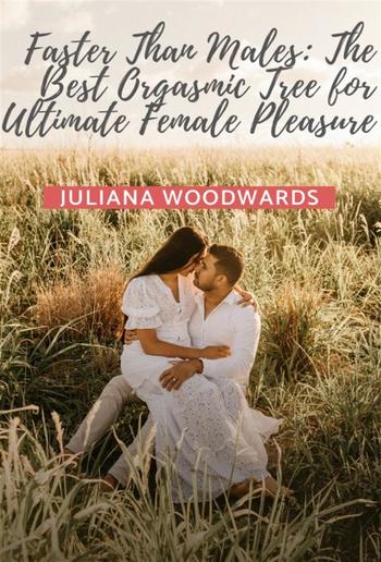 Faster Than Males: The Best Orgasmic Tree for Ultimate Female Pleasure PDF