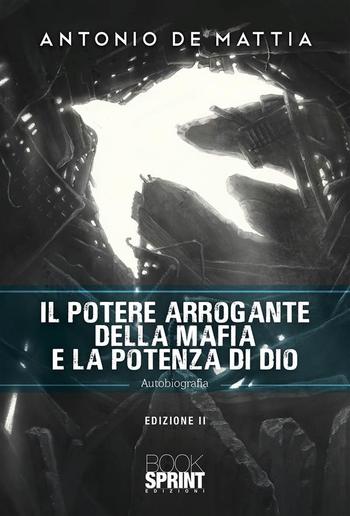 Il potere arrogante della mafia e la potenza di Dio - Edizione II PDF