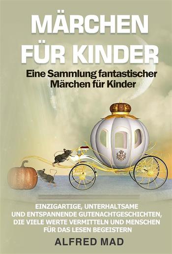MÄRCHEN FÜR KINDER Eine Sammlung fantastischer Märchen für Kinder. PDF