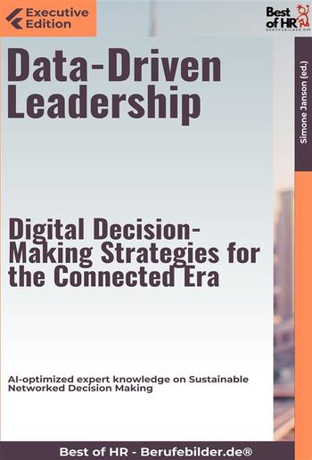 Data-Driven Leadership – Digital Decision-Making Strategies for the Connected Era PDF