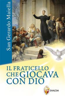 San Gerardo Maiella. Il fraticello che giocava con Dio PDF