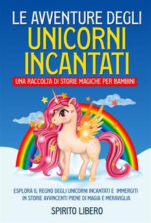 Le avventure degli unicorni incantati: una raccolta di storie magiche per bambini (Vol.1) PDF