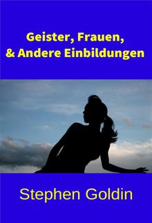 Geister, Frauen, & Andere Einbildungen PDF