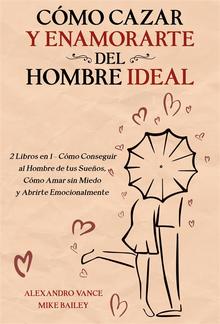 Cómo Cazar y Enamorarte del Hombre Ideal PDF