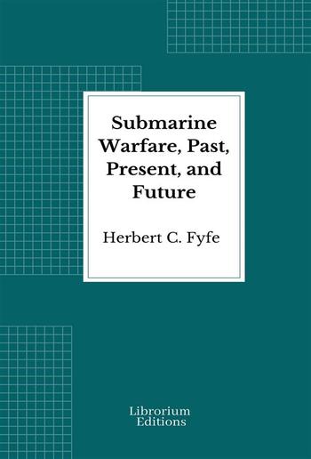 Submarine Warfare, Past, Present, and Future PDF
