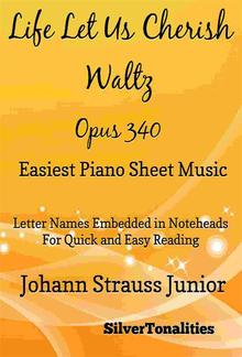 Life Let Us Cherish Waltz Opus 340 Easiest Piano Sheet Music PDF