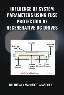 Influence of System Parameters Using Fuse Protection of Regenerative DC Drives PDF