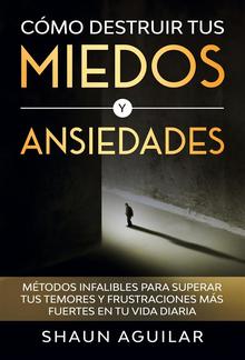 Cómo Destruir tus Miedos y Ansiedades PDF