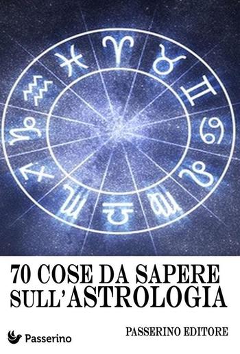 70 cose da sapere sull'astrologia PDF