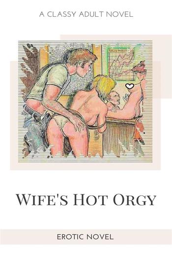 Wife's Hot Orgy PDF