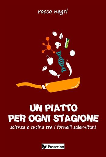 Un piatto per ogni stagione. Scienza e cucina tra i fornelli salernitani PDF
