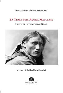 Racconti di Nativi Americani: La Terra dell’Aquila Maculata PDF