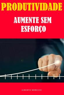 Produtividade: Aumente Sem Esforço PDF