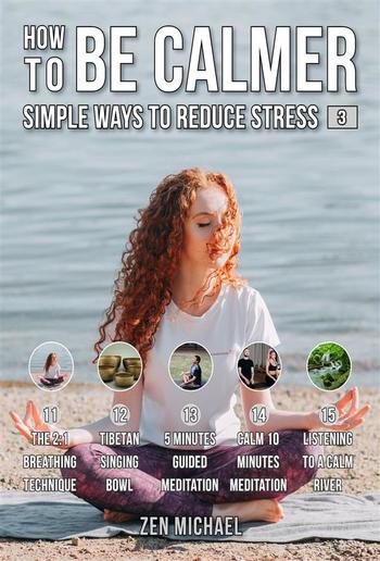 How To Be Calmer 3 - Simple Ways To Reduce Stress PDF