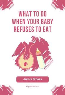 What to Do When Your Baby Refuses to Eat PDF