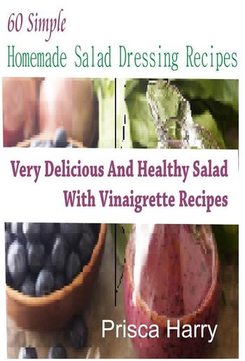 60 Simple Homemade Salad dressing Recipes PDF