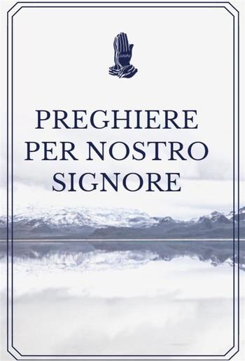 Preghiere per nostro Signore PDF